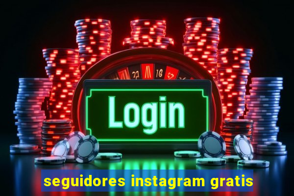 seguidores instagram gratis